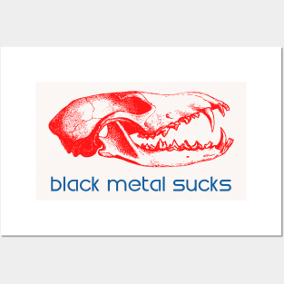 Black Metal Sucks Posters and Art